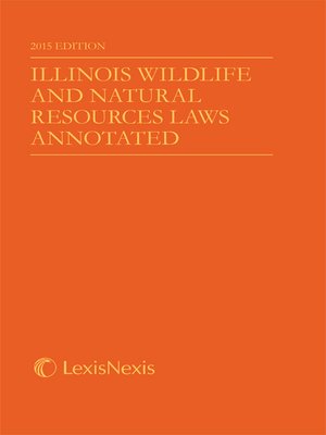 cover image of Illinois Wildlife & Natural Resources Laws Annotated